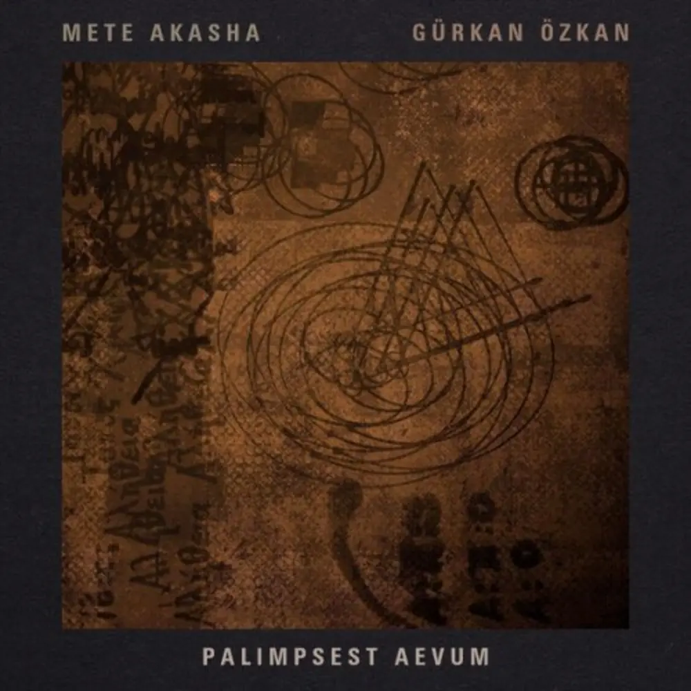 Mete Akasha, Gürkan Özkan - Palimpsest Aevum