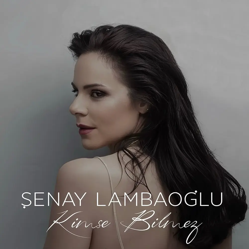Şenay Lambaoğlu - Kimse Bilmez